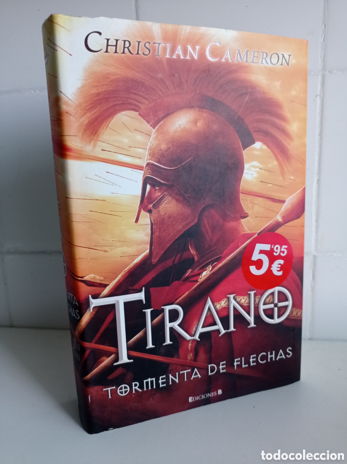 Libros de segunda mano: TIRANO, TORMENTA DE FLECHAS, CHRISTIAN CAMERON, EDICIONES B. ESTADO EXCELENTE - Foto 1
