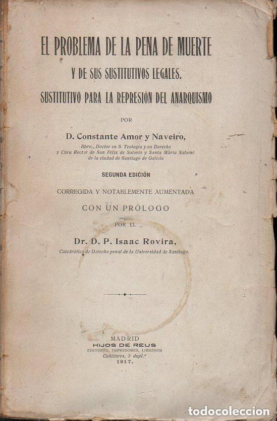 Livres d'occasion: D. Constante Amor y Naveiro. El Problema de La Pena de Muerte y Sus Sustitutivos Legales. 1917