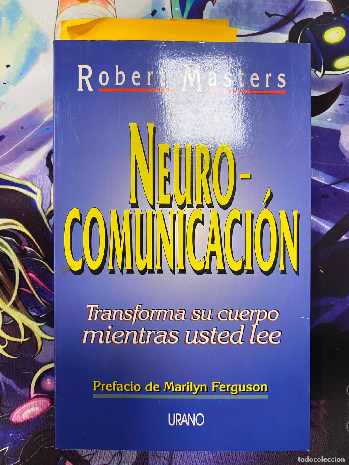 Libros de segunda mano: NEURO-COMUNICACI&Oacute;N TRANSFORMA SU CUERPO MIENTRAS USTED LEE - MASTERS, ROBERT - Foto 1