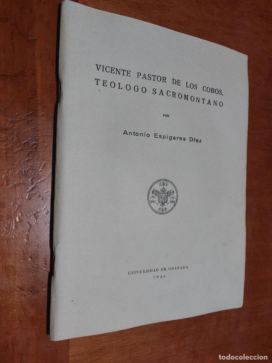 Gebrauchte B&uuml;cher: VICENTE PASTOR DE LOS COBOS. TEOLOGO SCAROMONTANO. ANTONIO ESPIGARES DIAZ. R&Uacute;STICA. GRAPA. BUEN ESTA