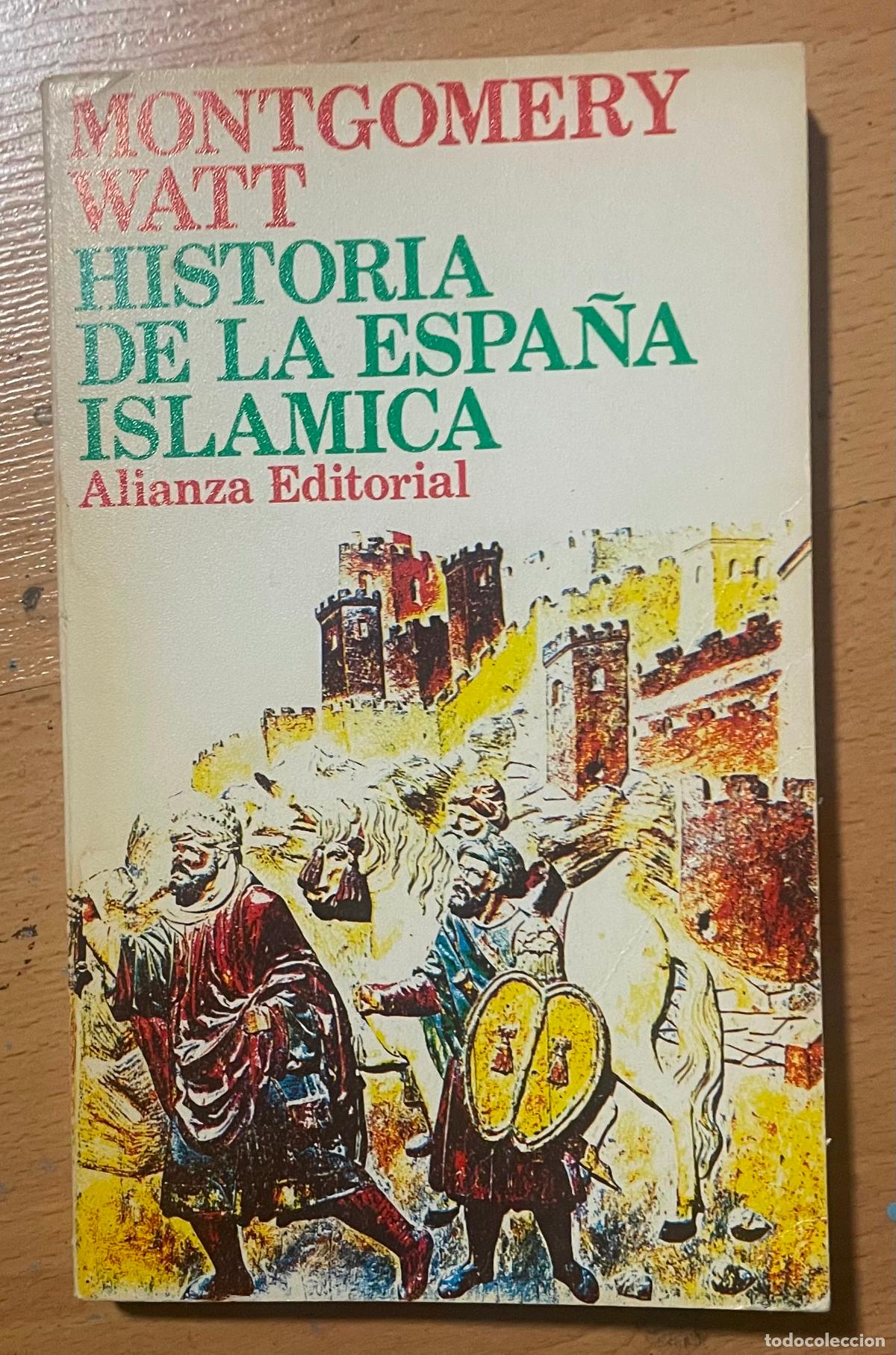Libros de segunda mano: HISTORIA DE LA ESPA&Ntilde;A ISLAMICA, Montgomery Watt - Foto 1