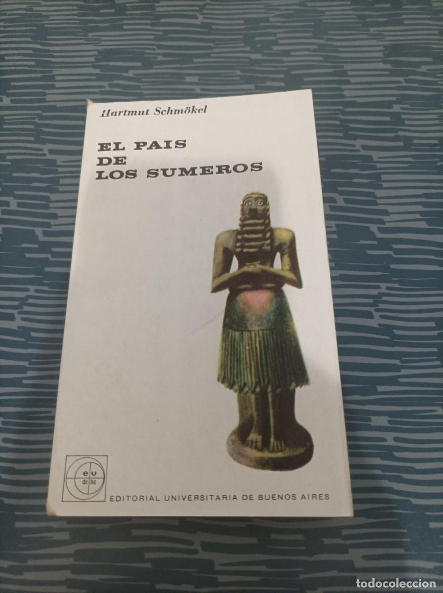 Libros de segunda mano: EL PAIS DE LOS SUMEROS,HARMUT SCHMOKEL,, EUDEBA EDITORIAL,1965,261 PAG. - Foto 1