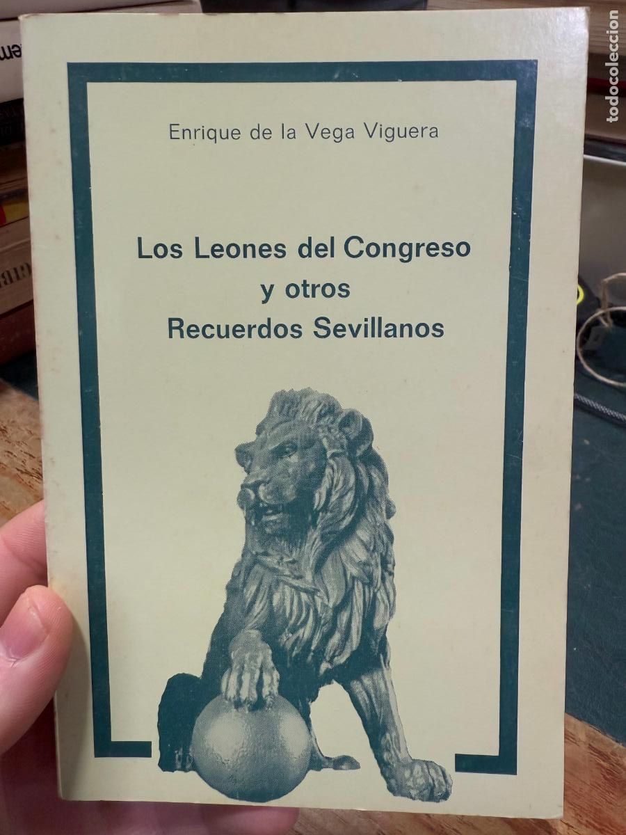 Second hand books: LIBRO LOS LEONES DEL CONGRESO Y OTROS RECUERDOS SEVILLANOS - A&Ntilde;O 1984 - 178 PAG