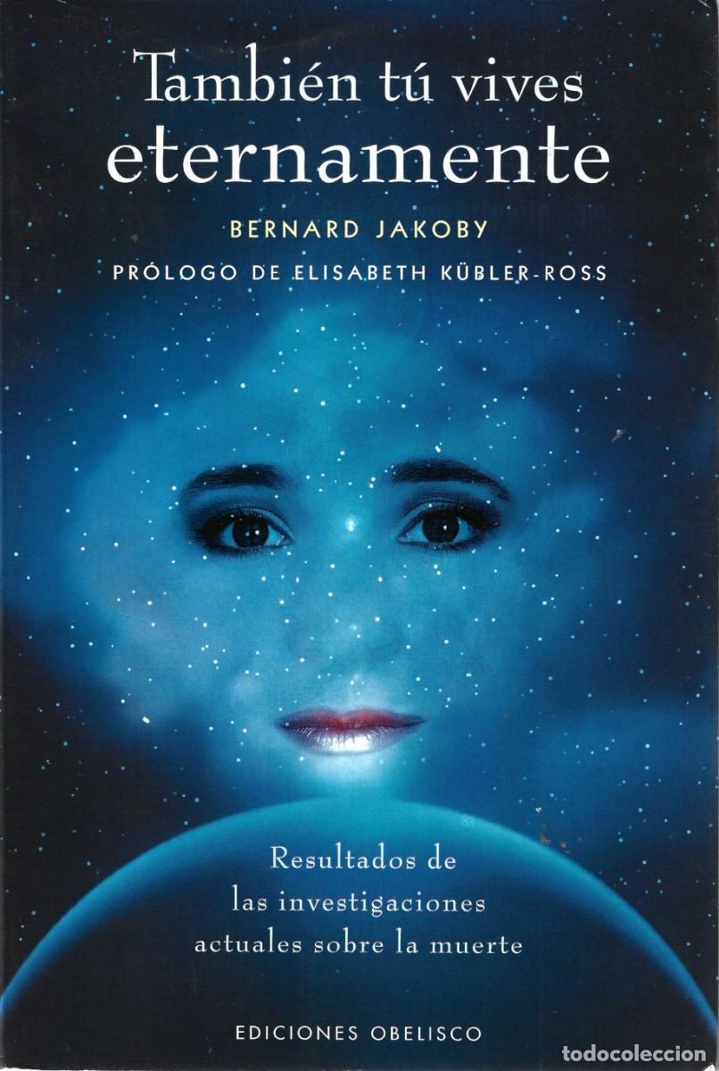 Libros de segunda mano: TAMBI&Eacute;N T&Uacute; VIVES ETERNAMENTE BERNARD JAKOBY - Foto 1