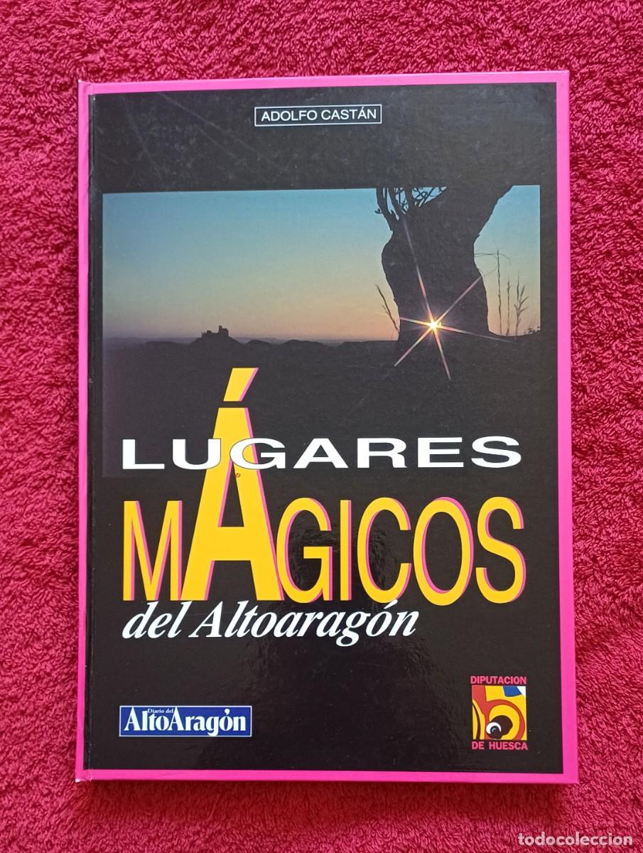 Libros de segunda mano: LUGARES M&Aacute;GICOS DEL ALTOARAG&Oacute;N -- ADOLFO CAST&Aacute;N - Foto 1