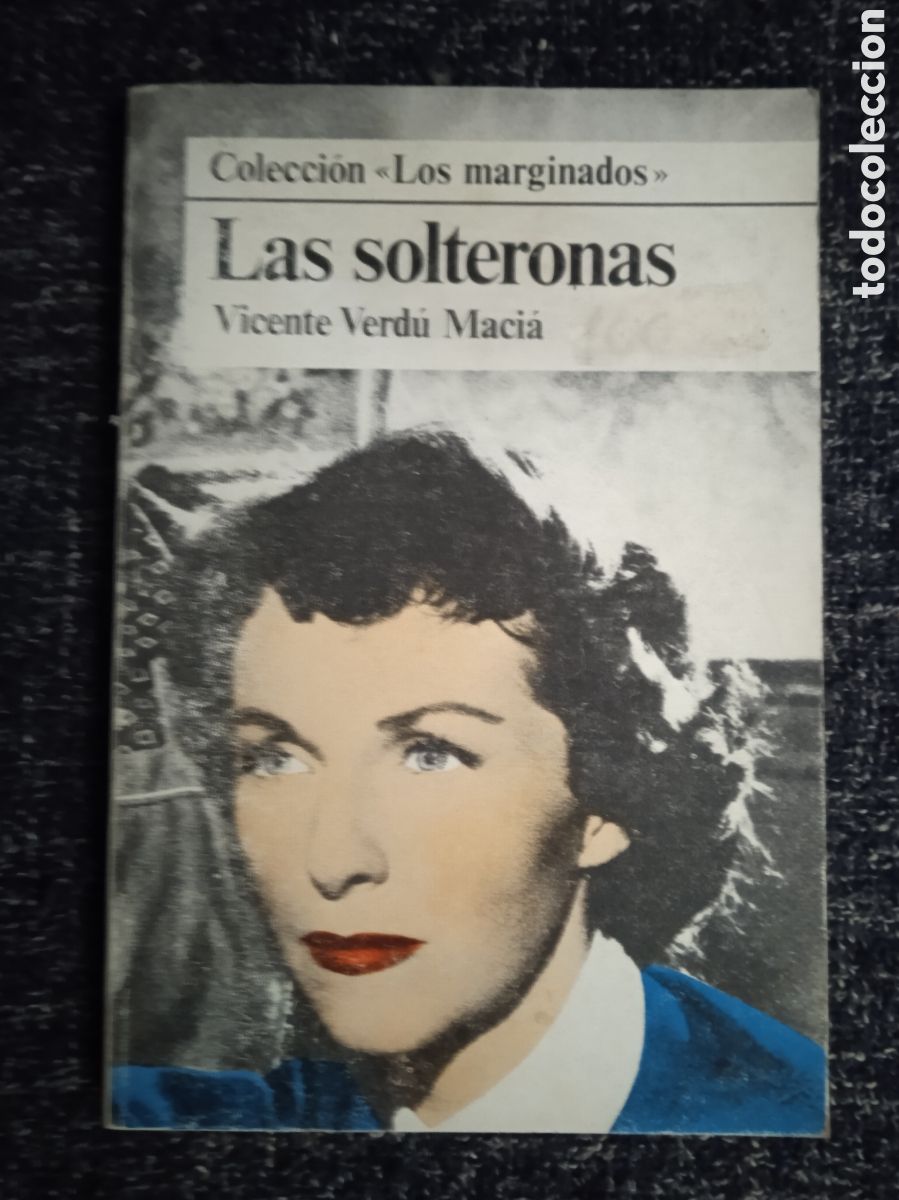Libros de segunda mano: COLECCION LOS MARGINADOS: LAS SOLTERONAS. / VICENTE VERD&Uacute; MACI&Aacute;. - Foto 1