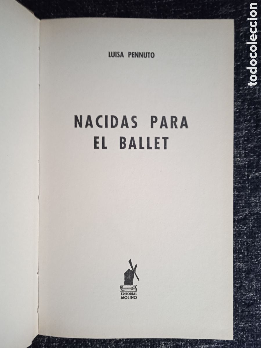 Libros de segunda mano: NACIDAS PARA EL BALLET / LUISA PENNUTO -ED. MOLINO - Foto 2