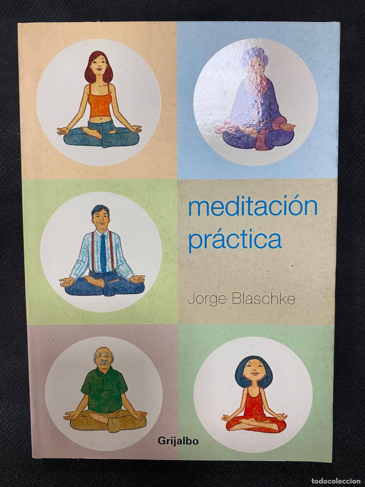 Libros de segunda mano: Jorge Blaschke - Meditaci&oacute;n pr&aacute;ctica - Foto 1