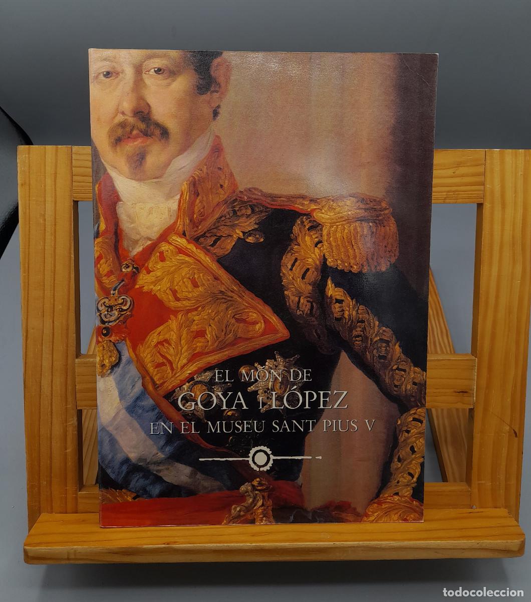 Libros de segunda mano: El mon de Goya i Lopez en el museu Sant Pius V - Foto 1
