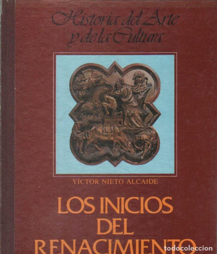 Libros de segunda mano: HISTORIA DEL ARTE Y DE LA CULTURA: LOS INICIOS DEL RENACIMIENTO. NIETO ALCAIDE, V. A-ART-4815 ,2