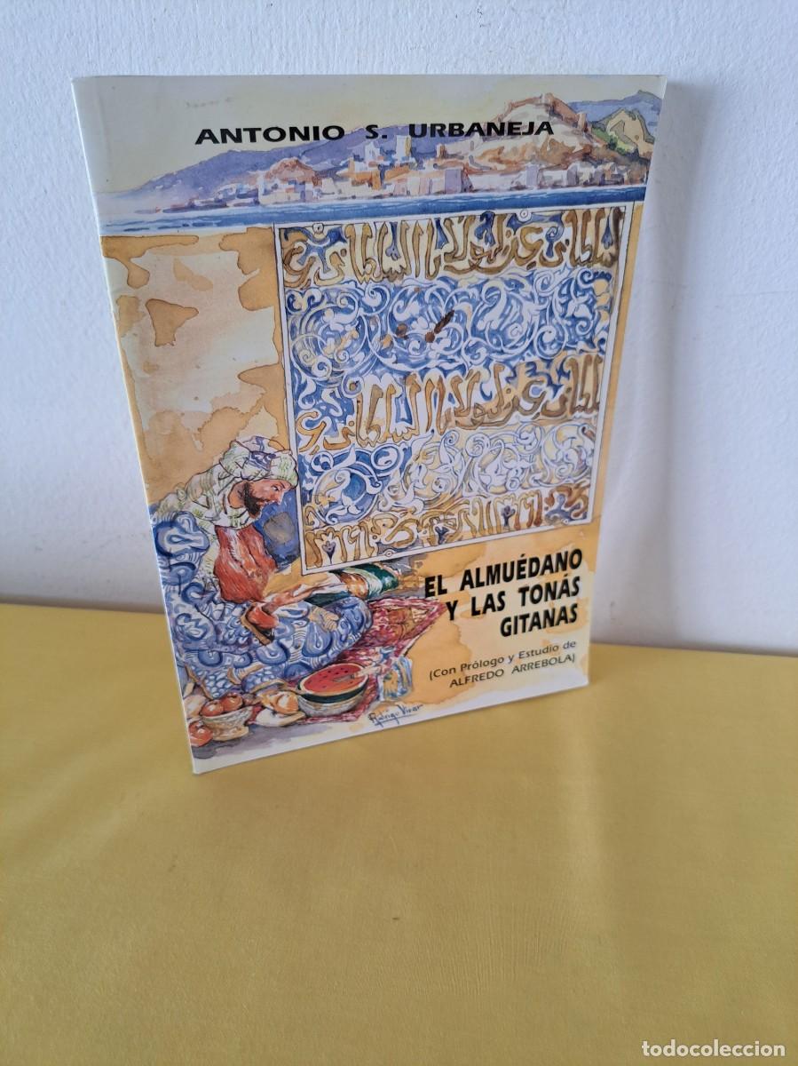 Libros de segunda mano: ANTONIO S. URBANEJA - EL ALMU&Eacute;DANO Y LAS TONAS GITANAS - MALAGA 1994 - Foto 1
