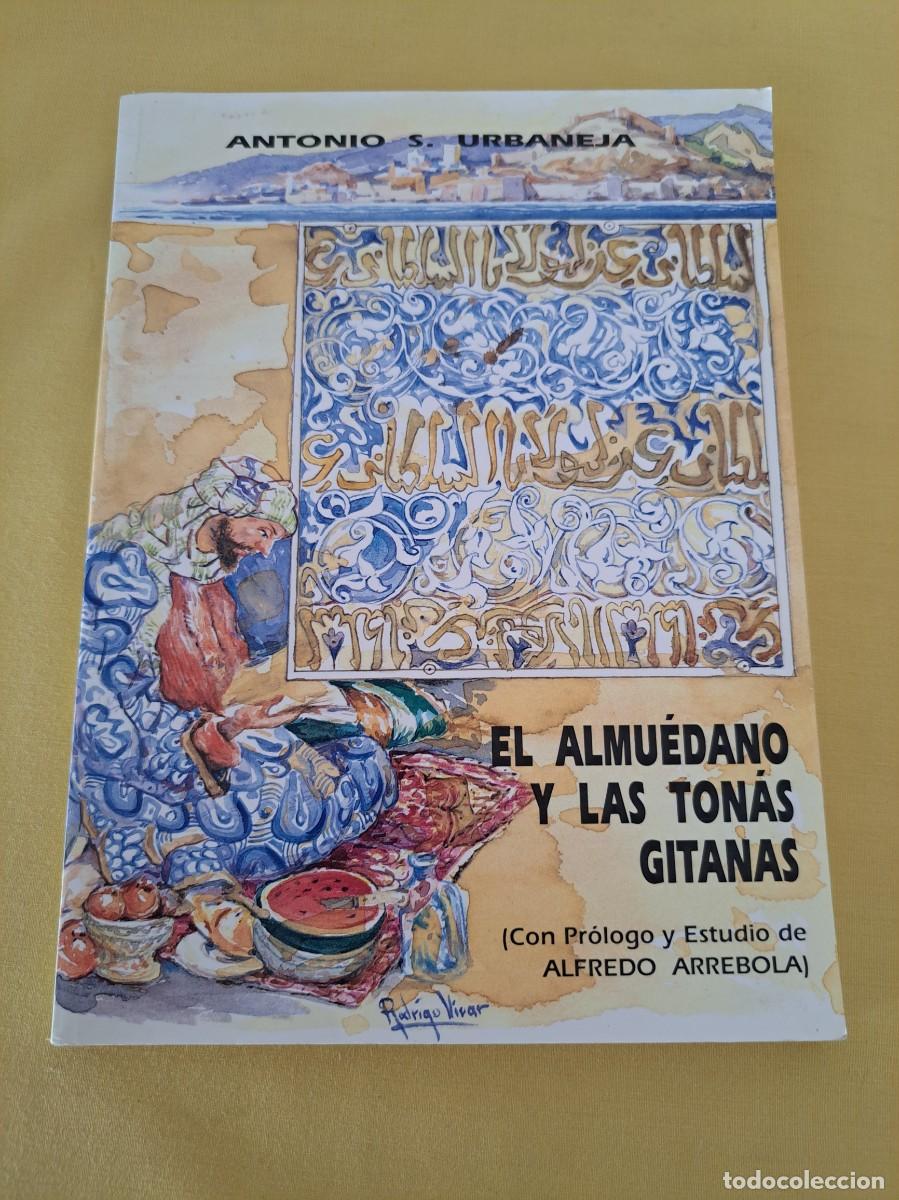 Libros de segunda mano: ANTONIO S. URBANEJA - EL ALMU&Eacute;DANO Y LAS TONAS GITANAS - MALAGA 1994 - Foto 2