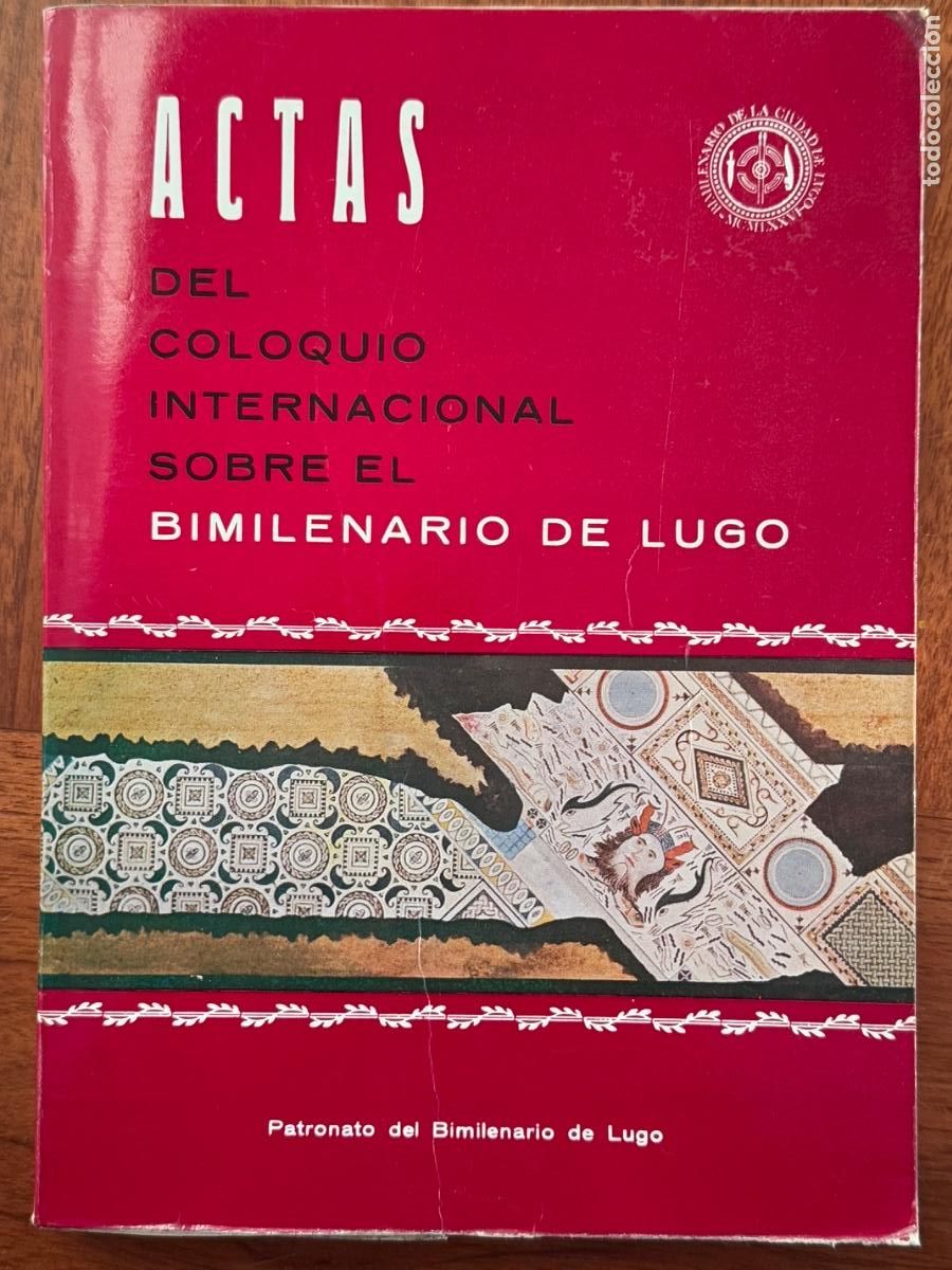 Libros de segunda mano: Actas del Coloquio Internacional sobre el Bimilenario de Lugo. Galicia - Foto 1
