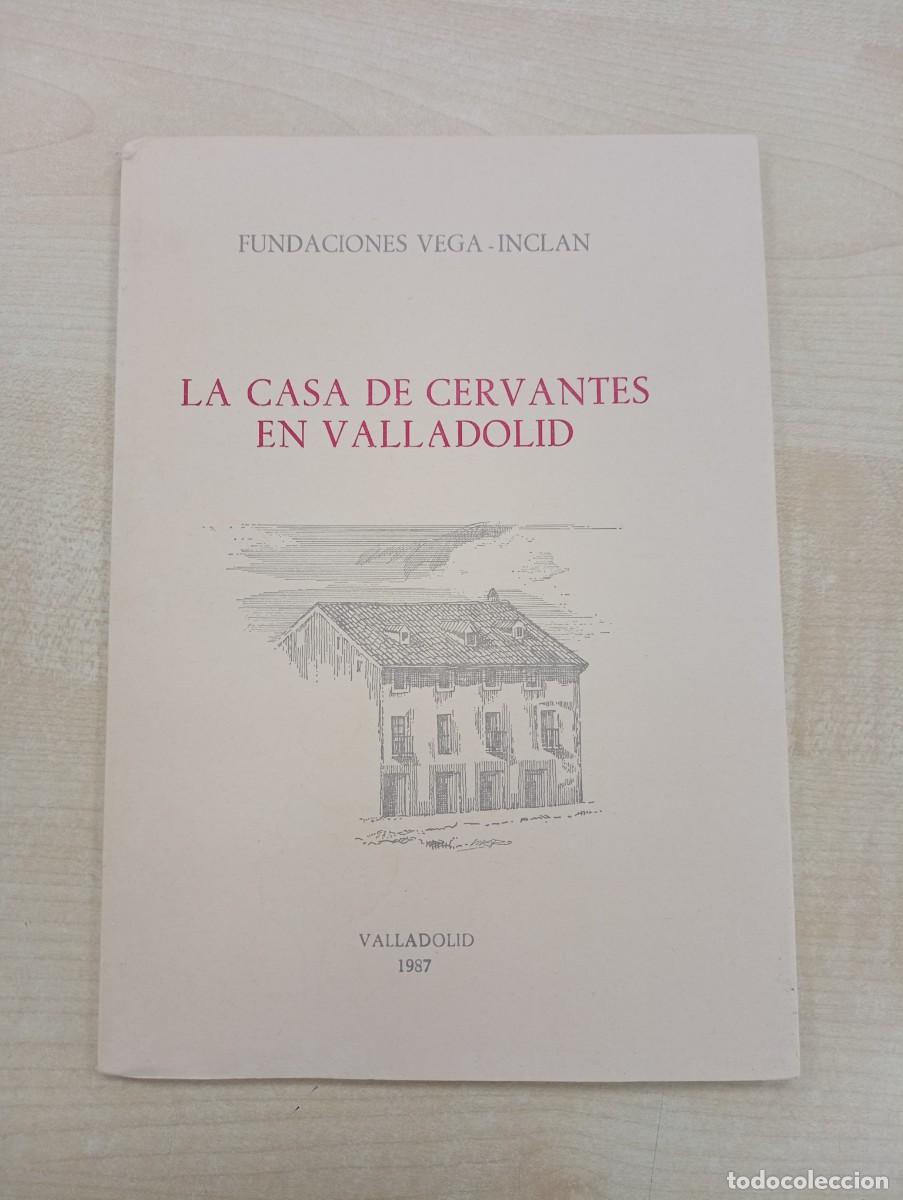 Libros de segunda mano: LA CASA DE CERVANTES EN VALLADOLID - Foto 1