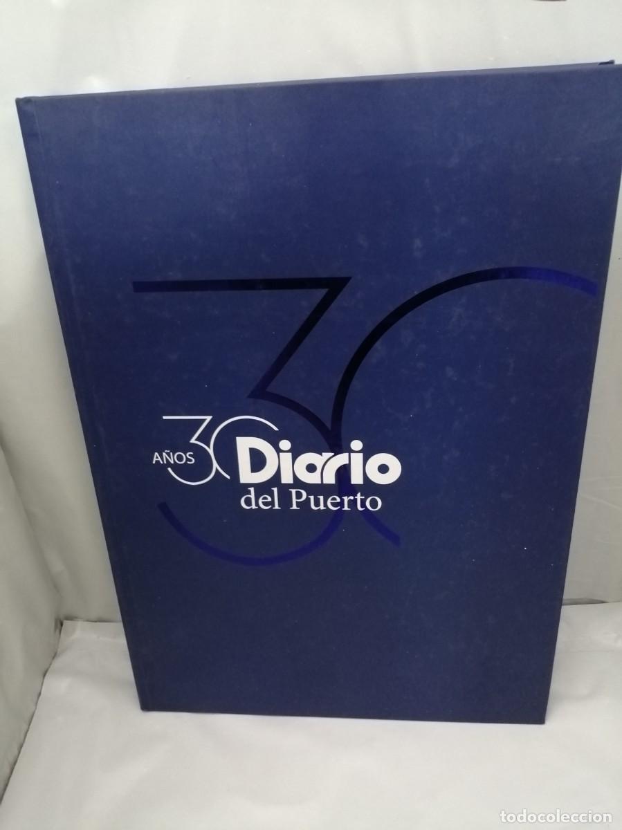 Libri di seconda mano: 30 a&ntilde;os de Diario del Puerto (Tapa dura, libro conmemorativo de su 30 Aniversario)