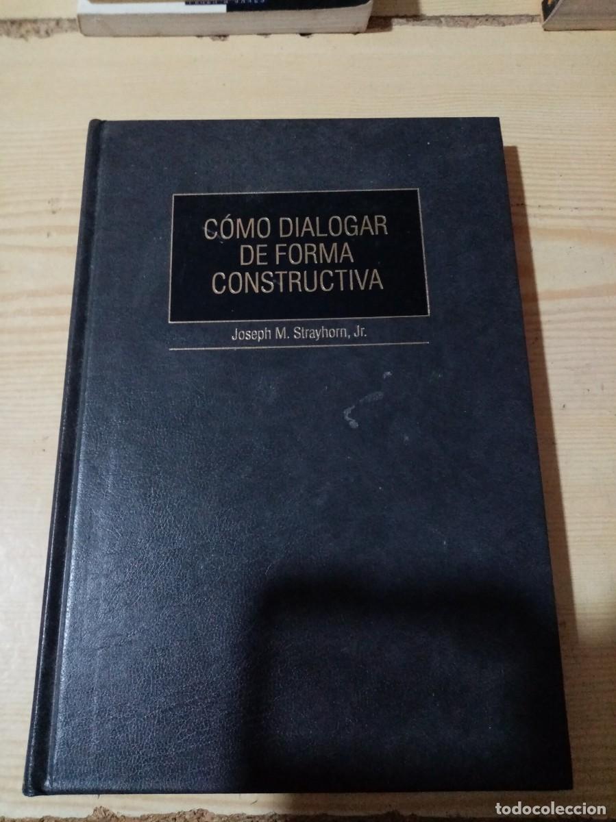 Libros de segunda mano: C&Oacute;MO DIALOGAR DE FORMA CONSTRUCTIVA. JOSEPH M. STRAYHORN. JR. EST16B4 - Foto 1
