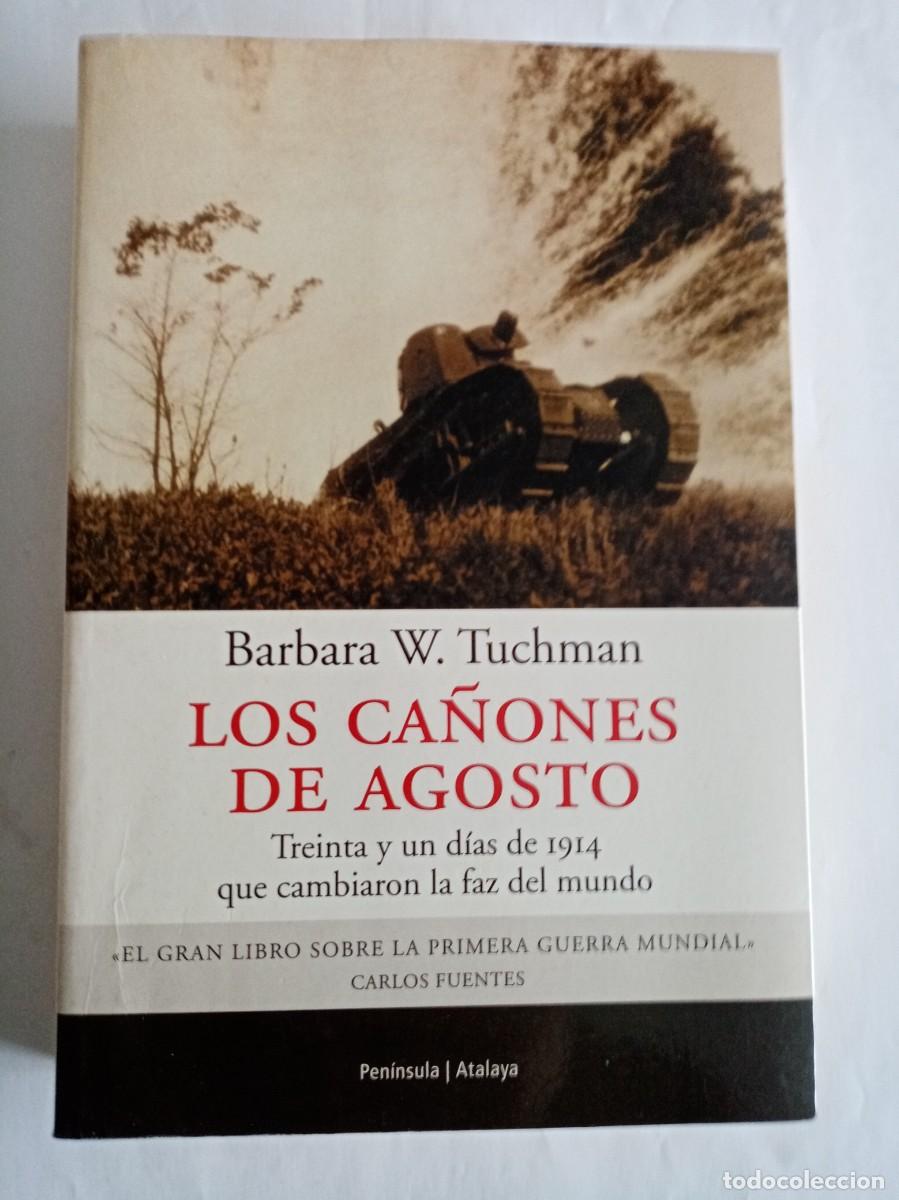 Libros de segunda mano: LOS CA&Ntilde;ONES DE AGOSTO. Barbara W. Tuchman ( PEN&Iacute;NSULA ) - Foto 1