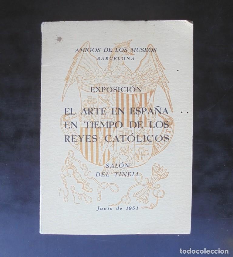 Livres d'occasion: Exposici&oacute;n El arte en Espa&ntilde;a en tiempo de los Reyes Cat&oacute;licos 1951 Sal&oacute;n del Tinell Amigos Museos