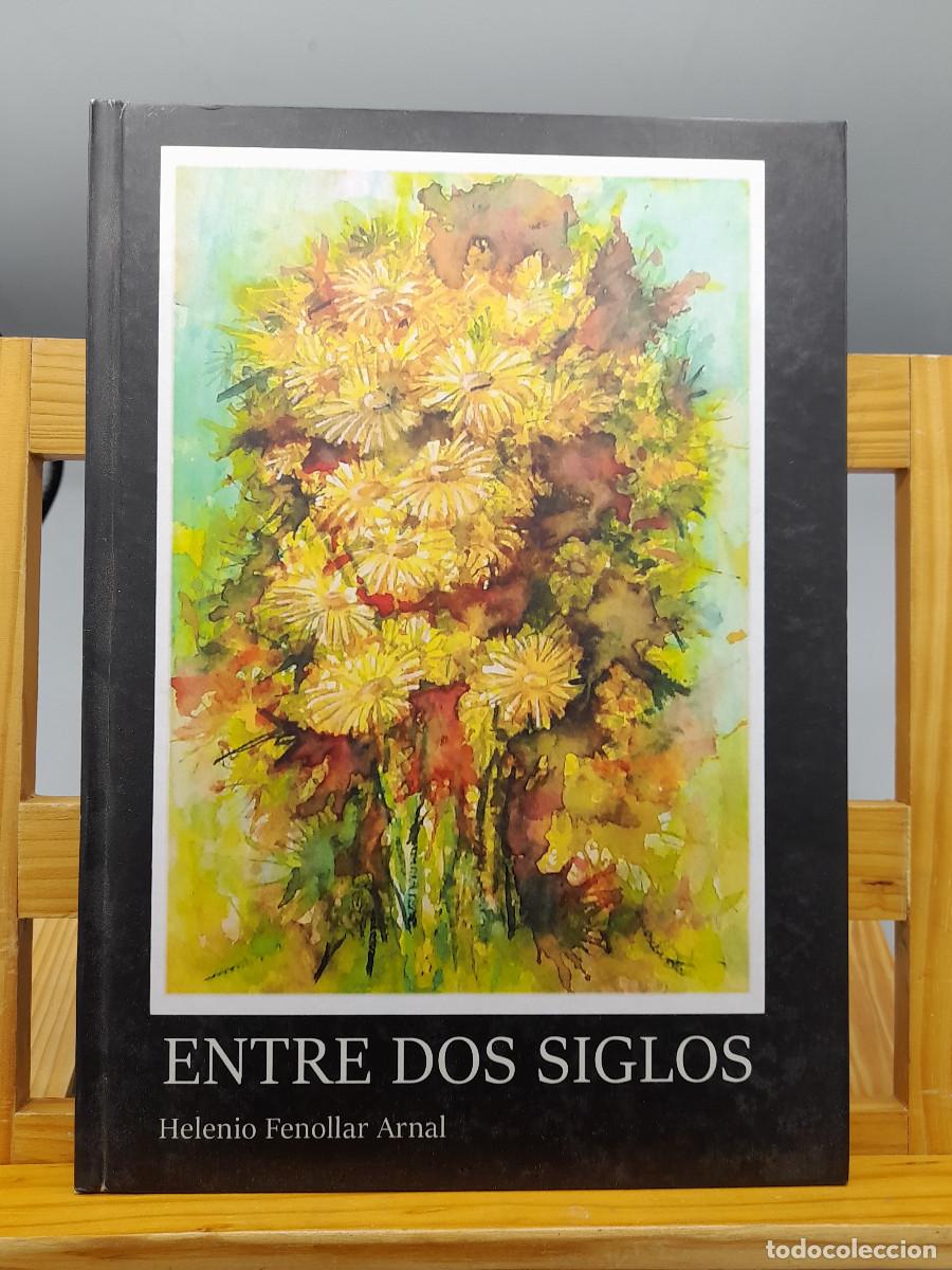 Libros de segunda mano: Entre dos siglos - Helenio Fenollar - Foto 1
