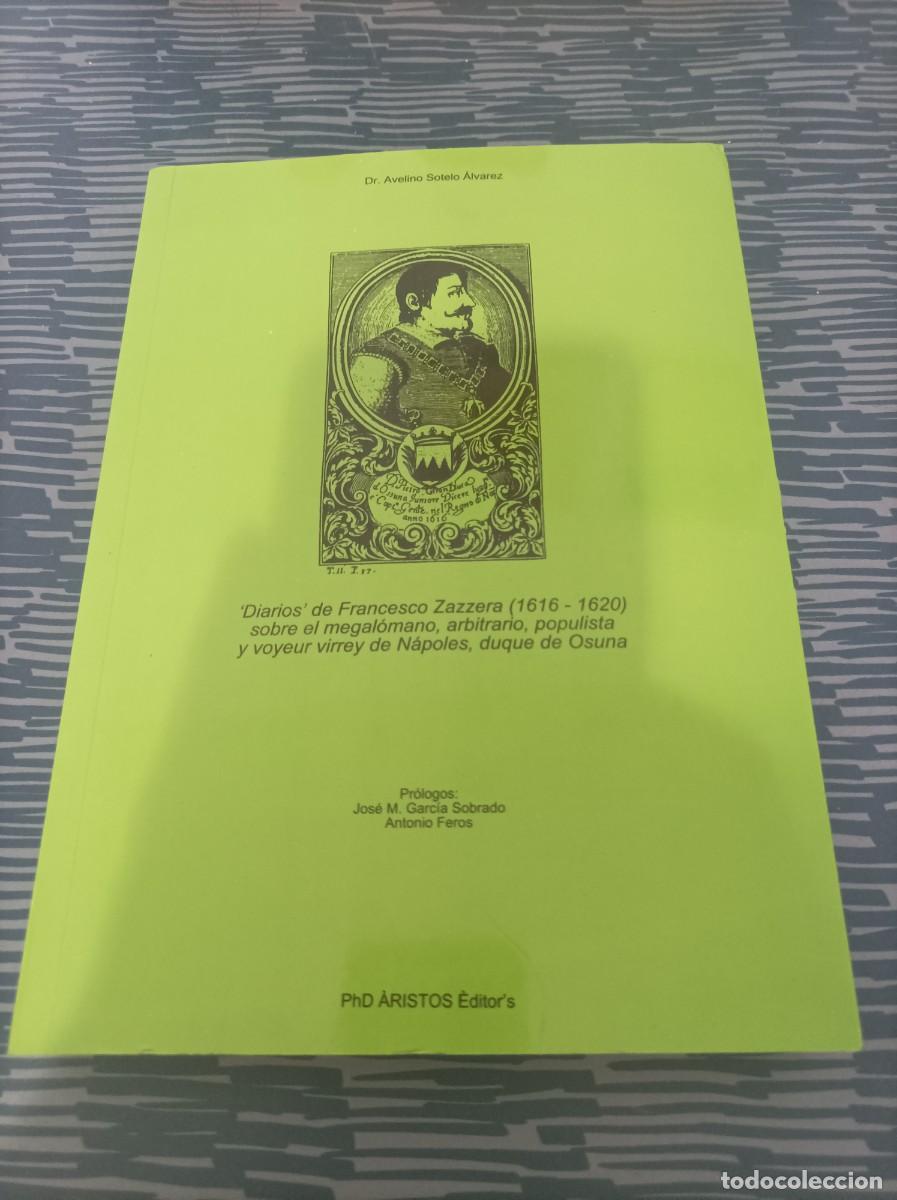 Gebrauchte B&uuml;cher: DIARIOS DE FRANCESCO ,ZAZZERA,1616-1620 SOBRE EL MEGALOMANO,ARBITRARIO,POPULISTA Y VOYEUR VIRREY....
