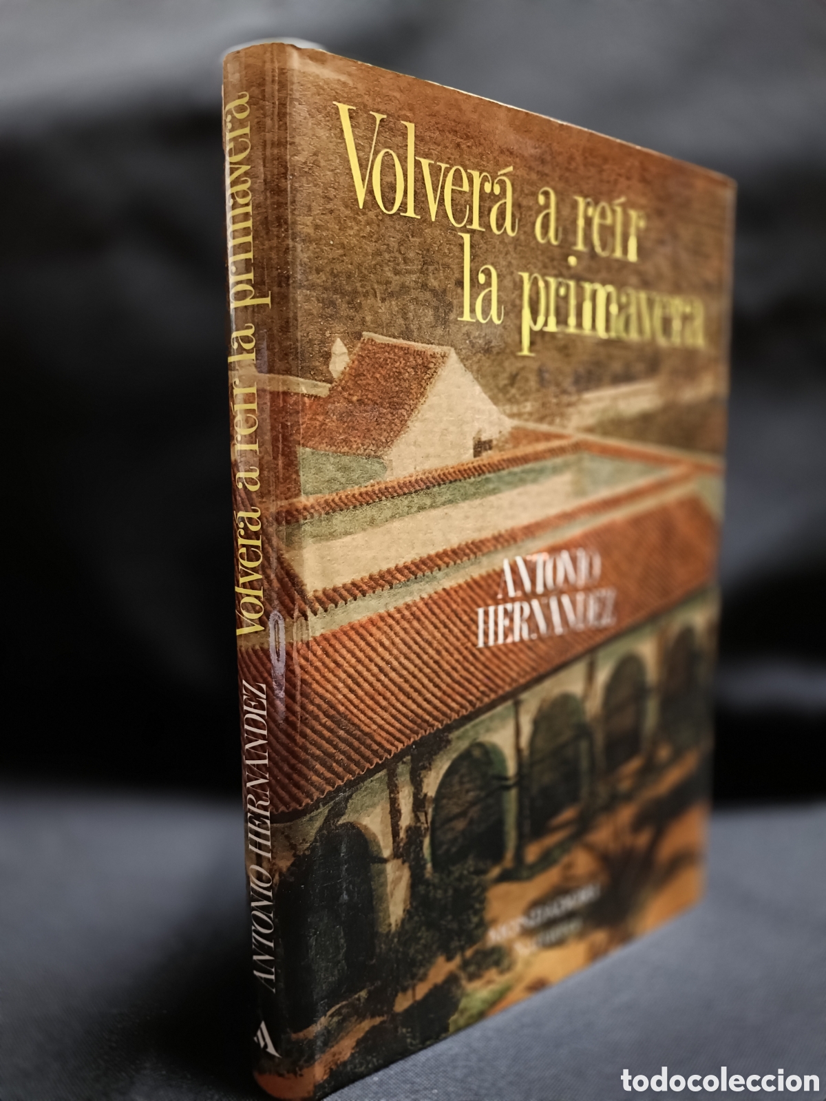 Libros de segunda mano: Volver&aacute; a re&iacute;r la primavera . ANTONIO HERN&Aacute;NDEZ - Foto 3