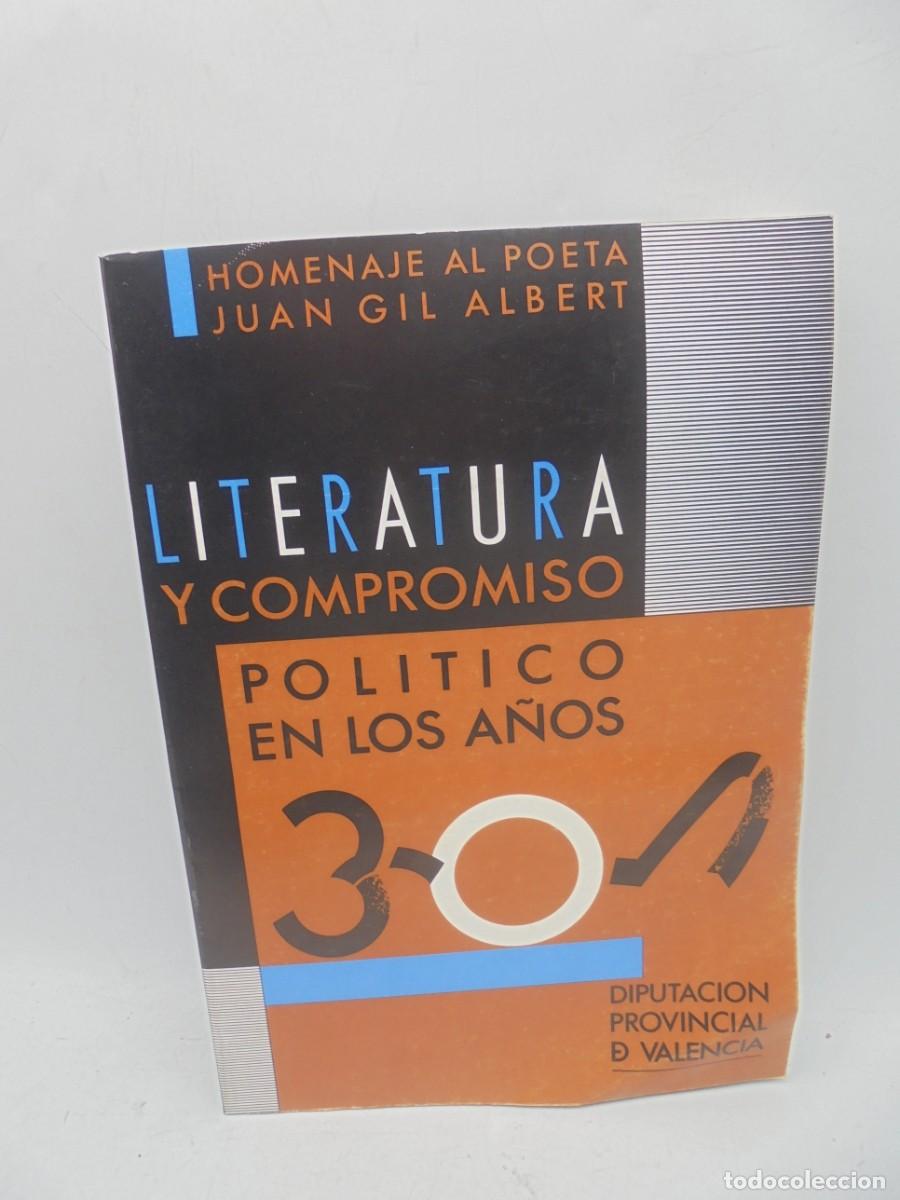 Second hand books: LITERATURA Y COMPROMISO POLITICO EN LOS A&Ntilde;OS 30. HOMENAJE AL POETA JUAN GIL-ALBERT. 1984. PAGS: 157.