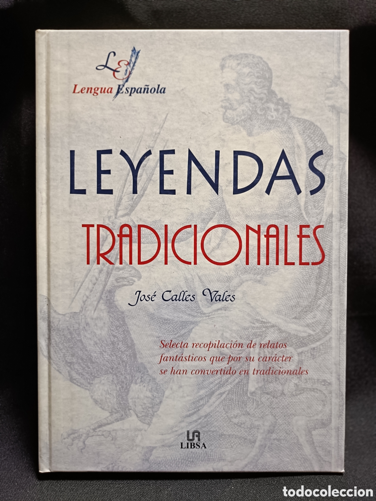 Libros de segunda mano: LEYENDAS TRADICIONALES . Jos&eacute; Calles Vales - Foto 1