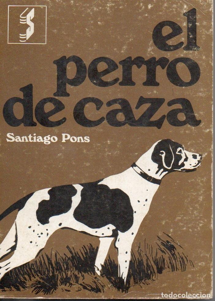 Libros de segunda mano: PERRO DE CAZA, EL. PONS GENDRAU - Foto 1