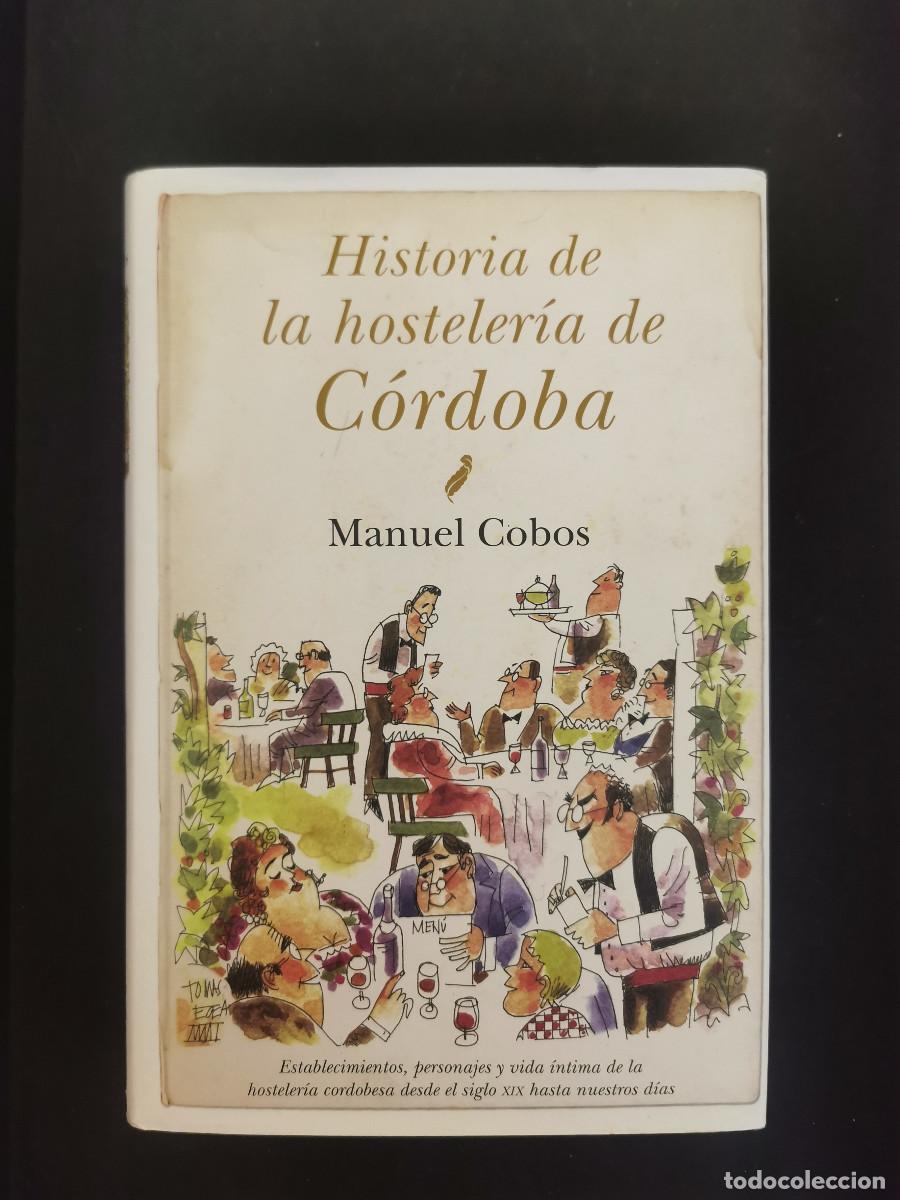 Libros de segunda mano: Historia de la hosteler&iacute;a de C&oacute;rdoba. Manuel Cobos - Foto 1