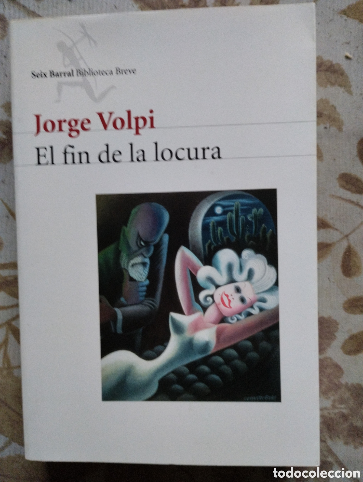 Libros de segunda mano: EL FIN DE LA LOCURA, JORGE VOLPI - Foto 1