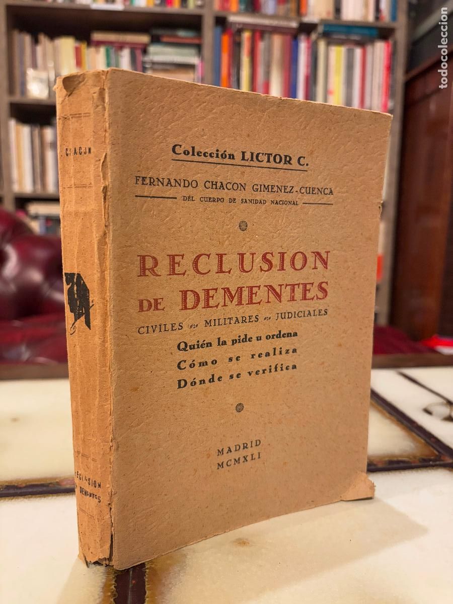 Second hand books: Reclusi&oacute;n de dementes. Civiles. Militares. Judiciales. Fernando Chac&oacute;n Jim&eacute;nez Cuenca. 1941.