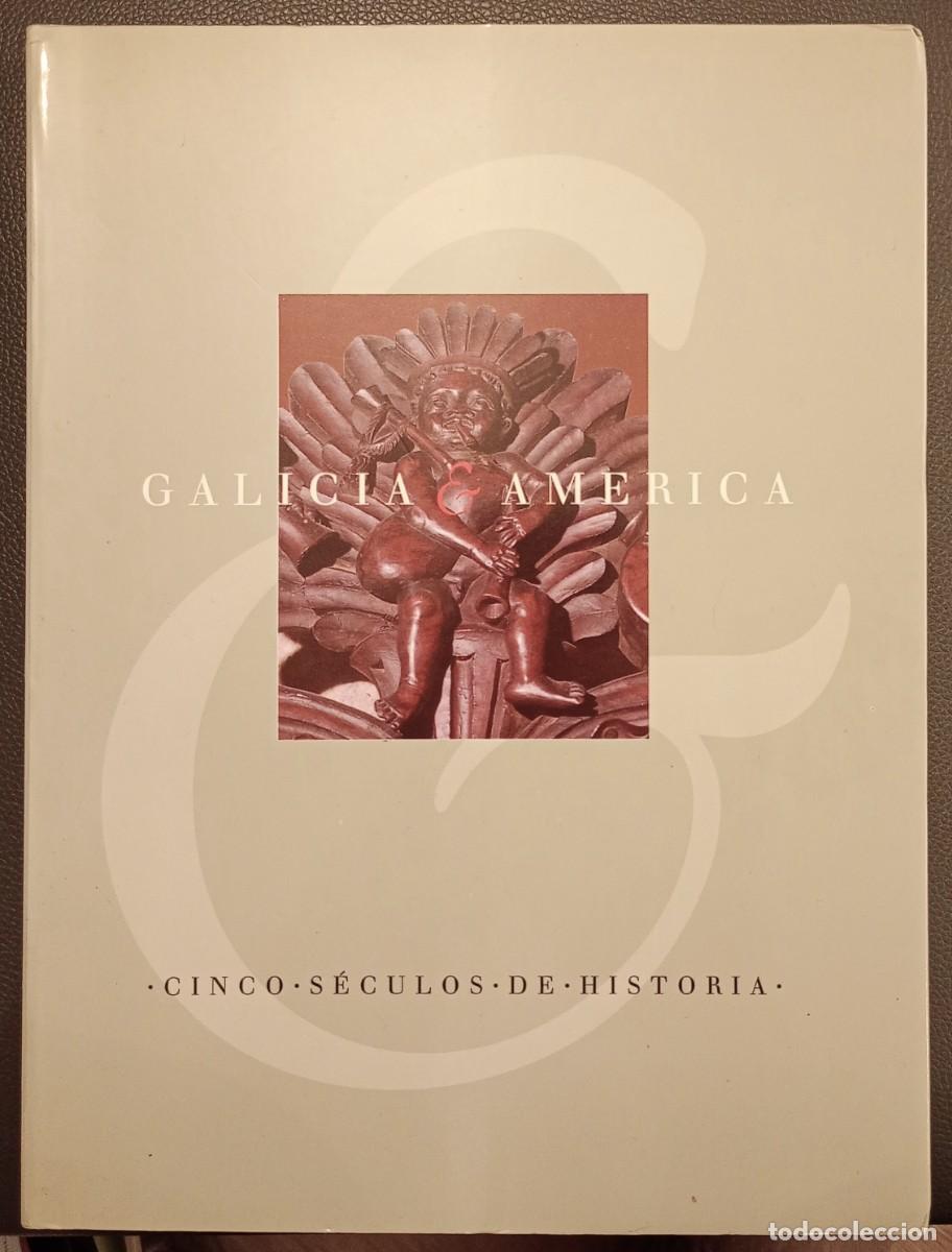 Libros de segunda mano: VV. AA. . Galicia y Am&eacute;rica. Cinco s&eacute;culos de historia - Foto 1