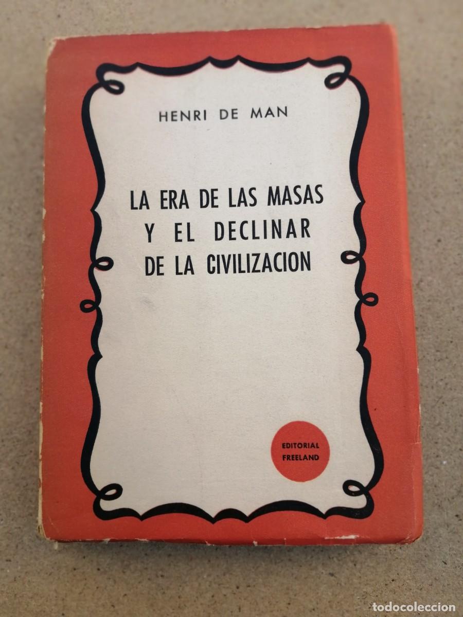 Libri di seconda mano: LA ERA DE LAS MASAS Y EL DECLINAR DE LA CIVILIZACION (HENRI DE MAN)