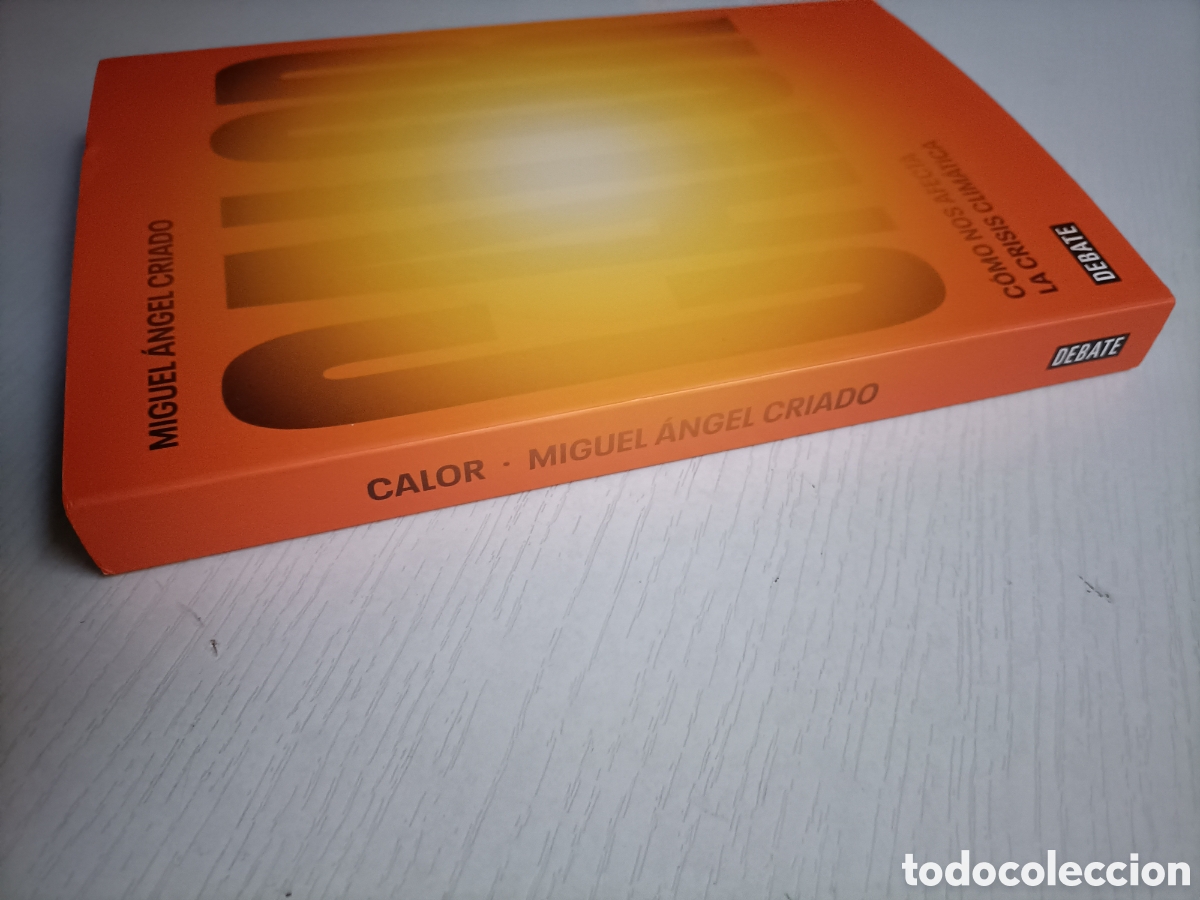 Libros de segunda mano: Calor. C&oacute;mo nos afecta. La crisis clim&aacute;tica Miguel &Aacute;ngel Criado - Foto 4
