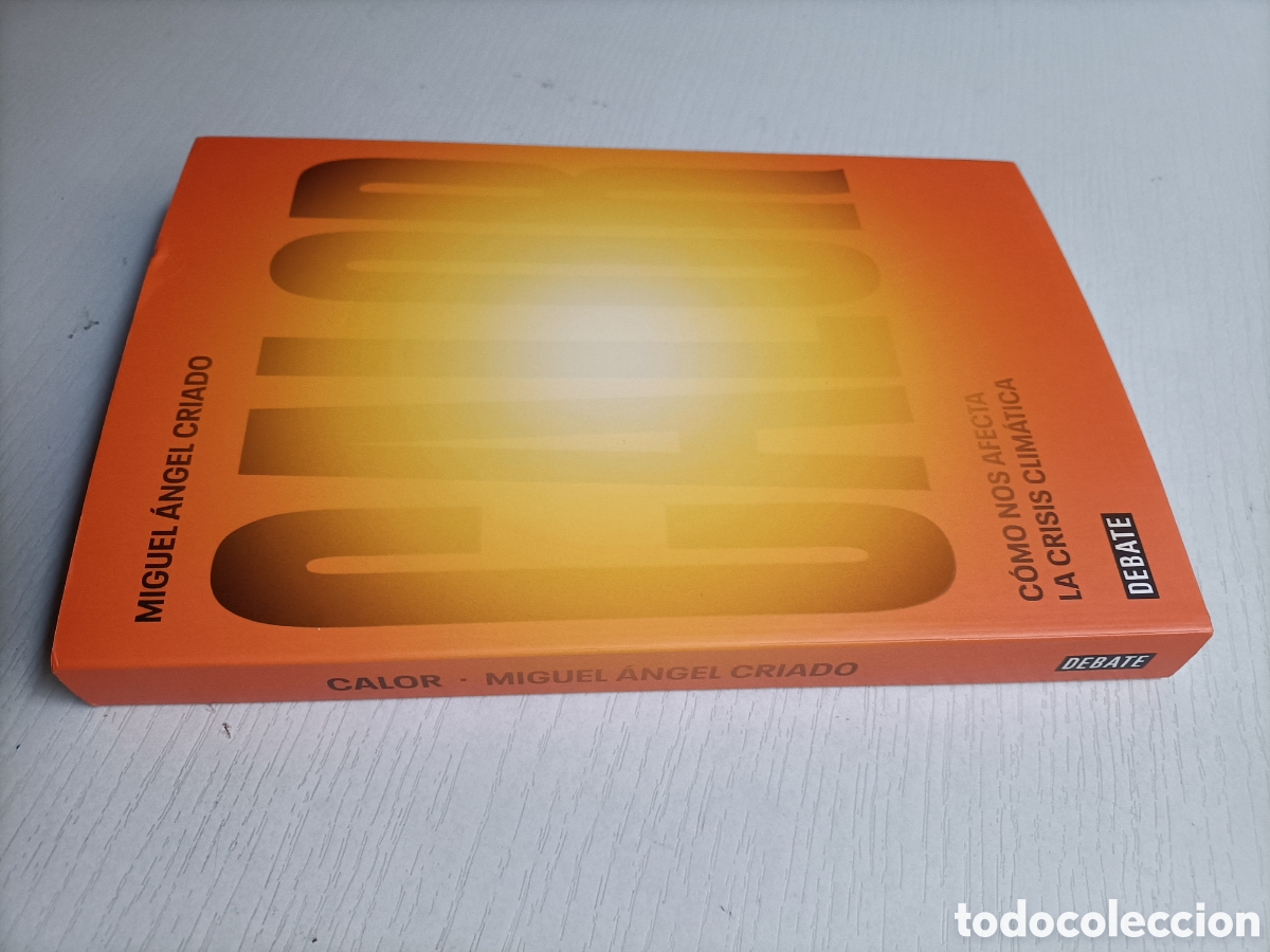Libros de segunda mano: Calor. C&oacute;mo nos afecta. La crisis clim&aacute;tica Miguel &Aacute;ngel Criado - Foto 1