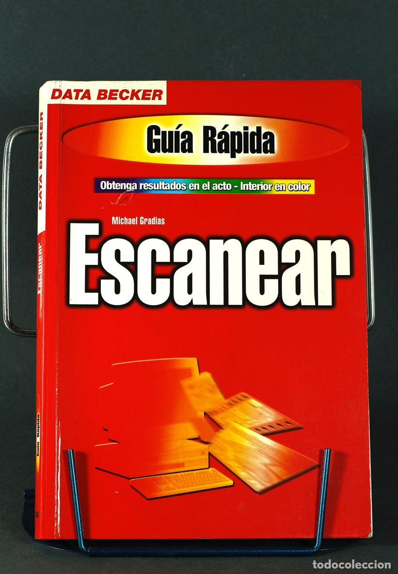 Libros de segunda mano: ESCANEAR. GU&Iacute;A R&Aacute;PIDA. MICHAEL GRADIAS. DATA BECKER, 1&ordf; EDICI&Oacute;N. 2000. - Foto 1