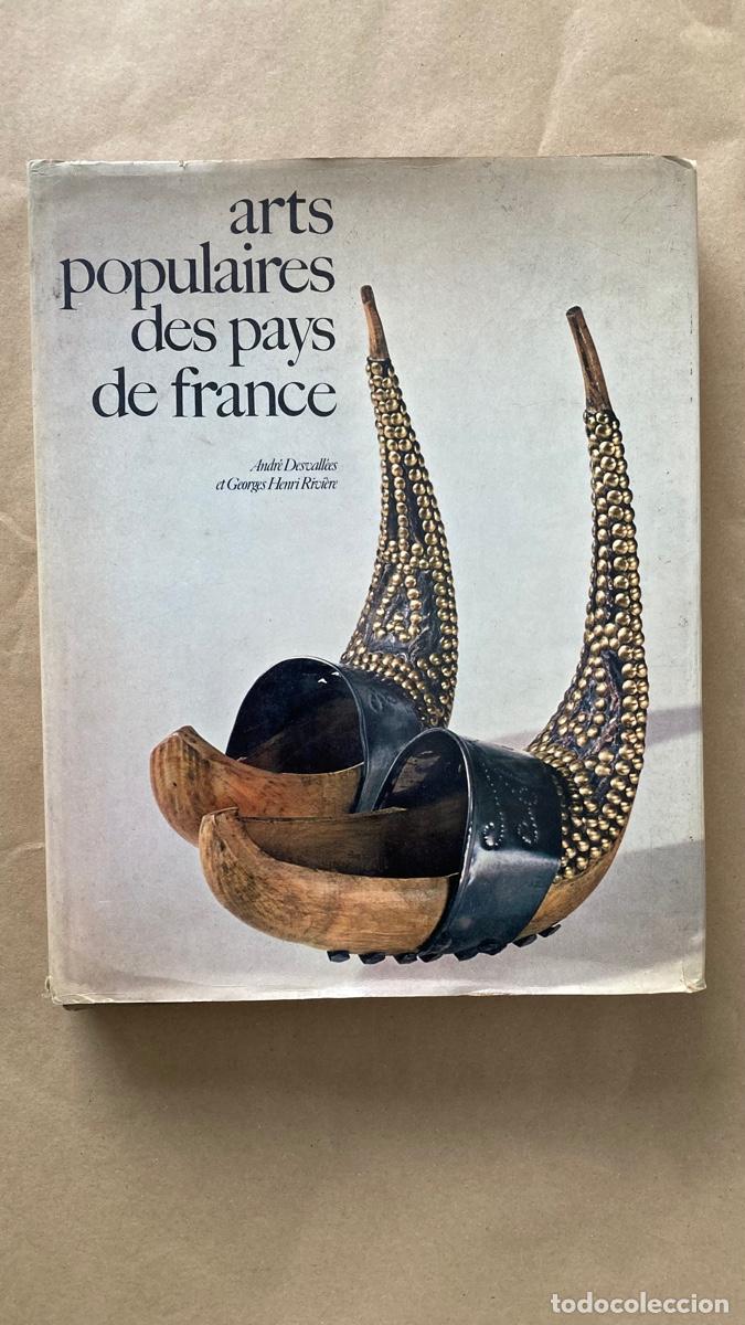 Libros de segunda mano: LIBRO ARTS POPULAIRES DES PAYS DE FRANCE - ARTE POPULAR - ANDR&Eacute; DESVALL&Eacute;ES GEORGES HENRI RIVI&Egrave;RE