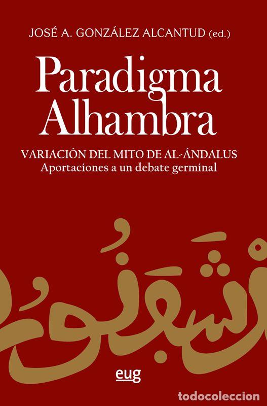 Libros de segunda mano: Paradigma Alhambra. - Gonz&aacute;lez Alcantud, Jos&eacute;. - Foto 1