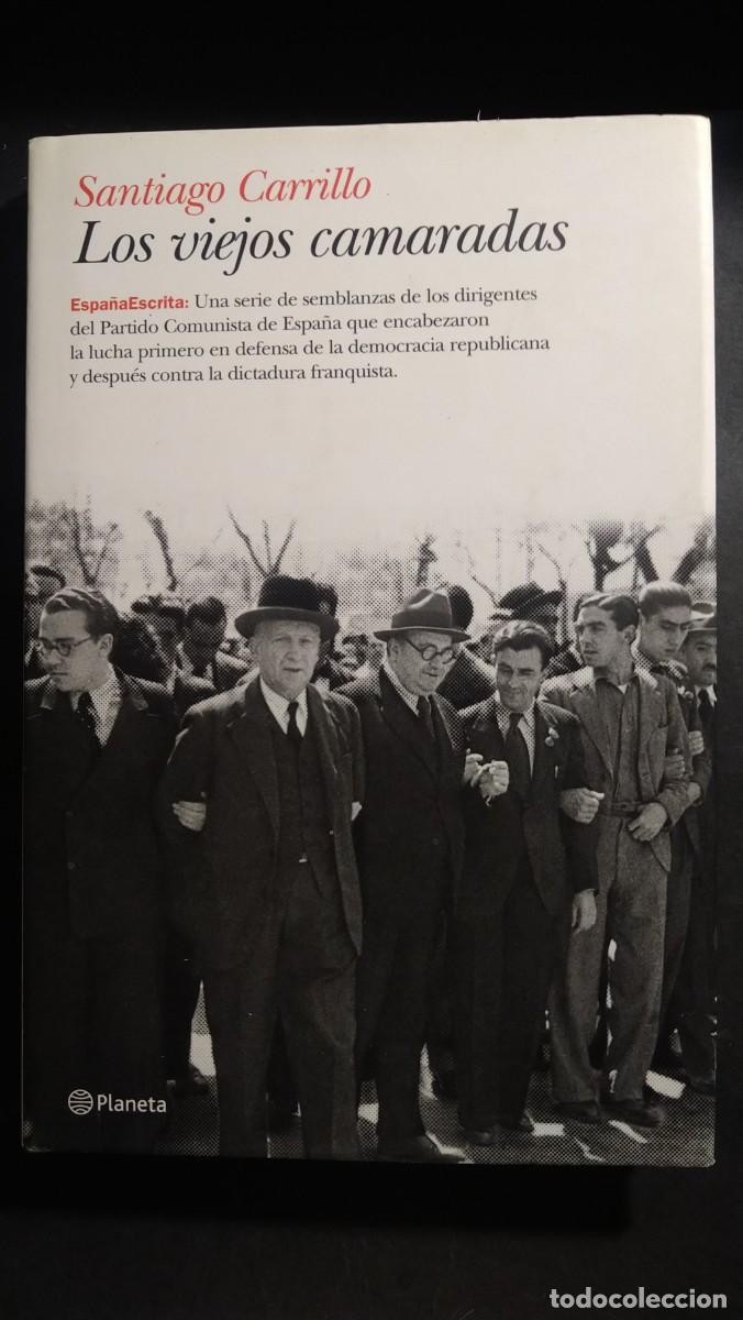 Libros de segunda mano: LOS VIEJOS CAMARADAS - SANTIAGO CARRILLO - Foto 1