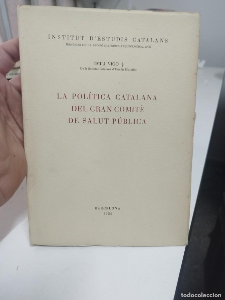 Libros de segunda mano: Emili Vigo - La pol&iacute;tica catalana del Gran Comit&egrave; de Salut P&uacute;blica