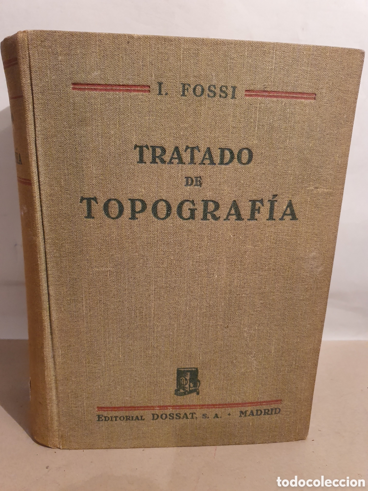 Libros de segunda mano: TRATADO DE TOPOGRAFIA. IGNACIO FOSSI GUTIERREZ. DOSSET 1944. - Foto 1
