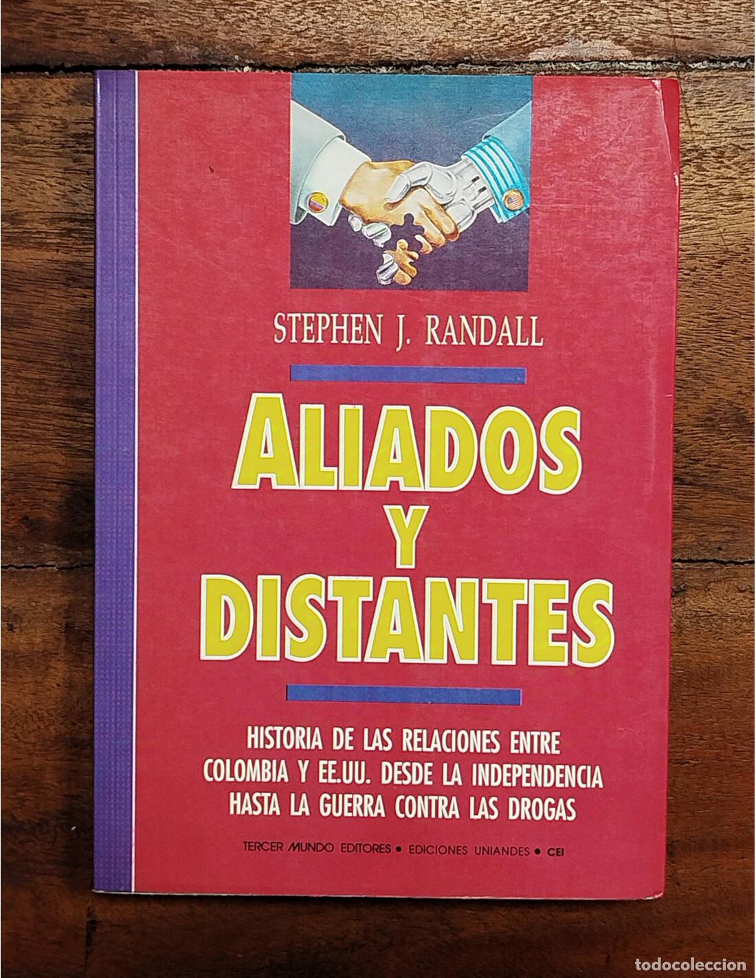 Livres d'occasion: ALIADOS Y DISTANTES. RANDALL, Stephen. Tercer Mundo Editores. 1992.