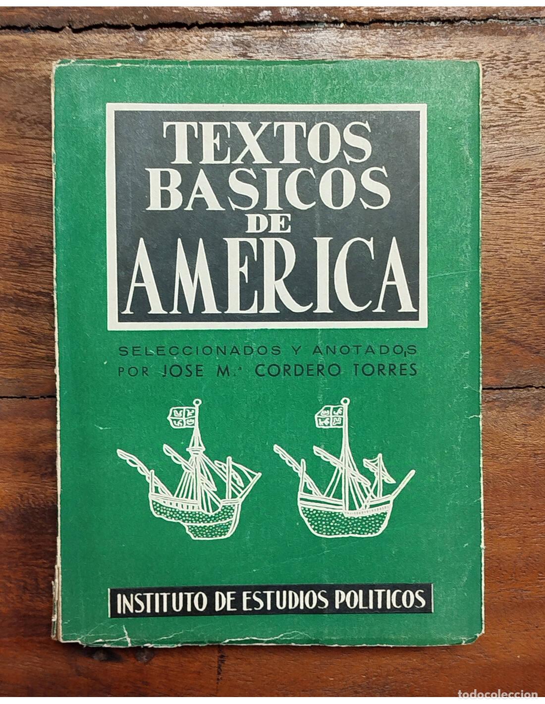 Libros de segunda mano: TEXTOS B&Aacute;SICOS DE AM&Eacute;RICA. CORDERO TORRES, Jos&eacute; M&ordf;. Instituto de Estudios Politicos. 1955.