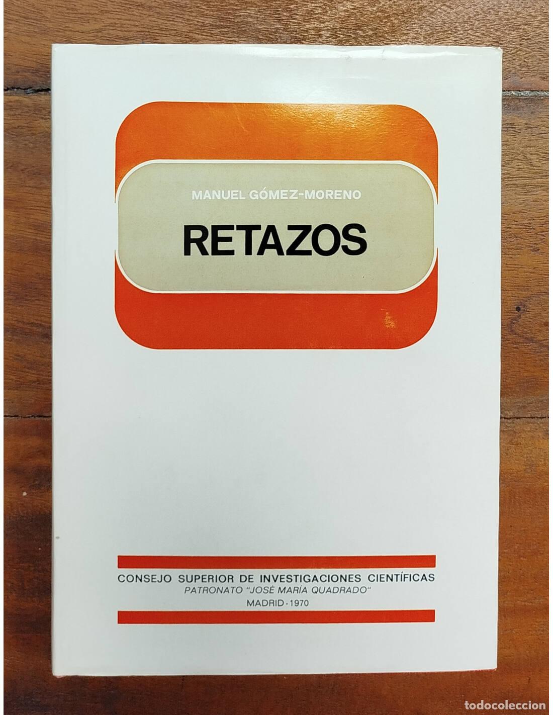 Libros de segunda mano: RETAZOS. G&Oacute;MEZ-MORENO, Manuel. CSIC. 1970. - Foto 1
