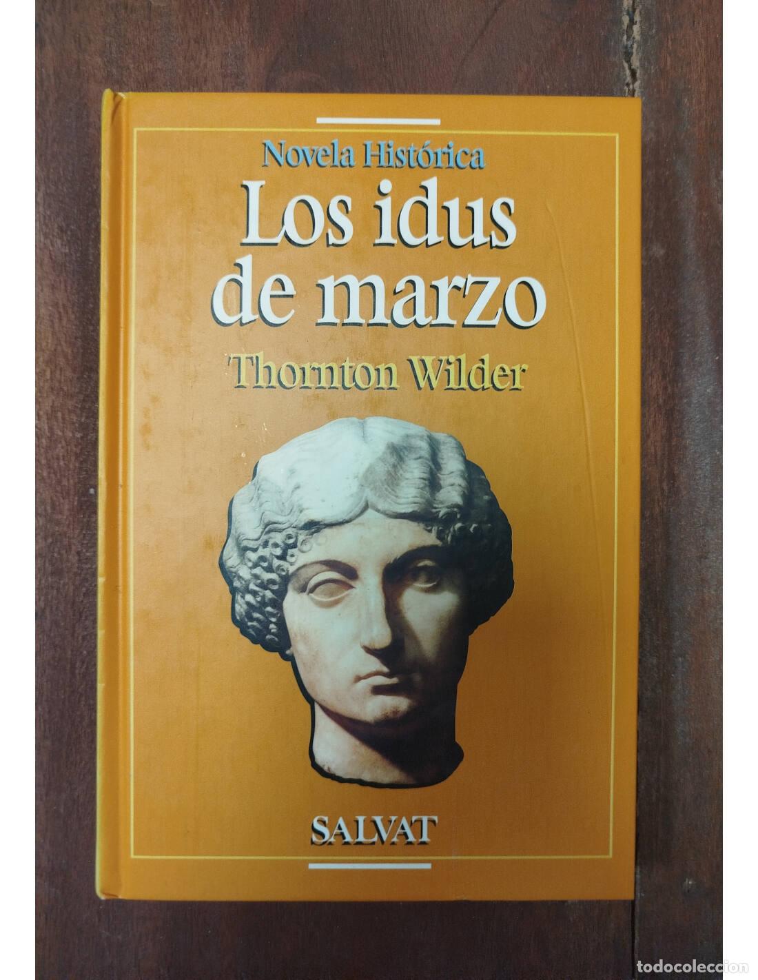 Libros de segunda mano: LOS IDUS DE MARZO. WILDER, Thornton. Salvat. 1995. - Foto 1