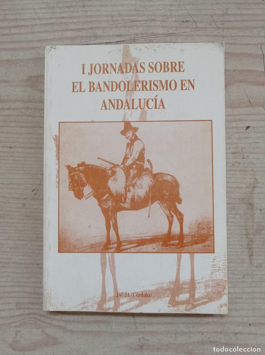 Libros de segunda mano: I Jornadas Sobre El Bandolerismo En Andalucia - 2000