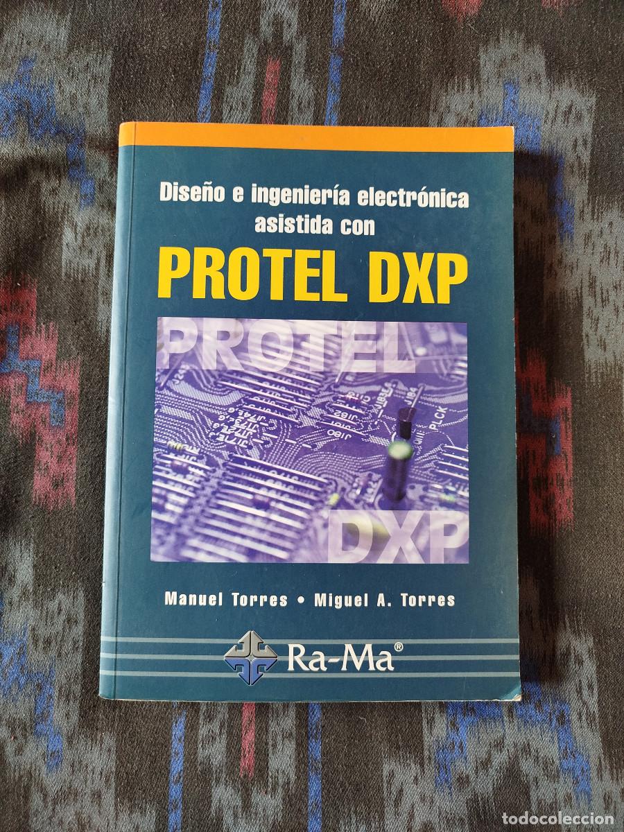 Libros de segunda mano: Dise&ntilde;o e ingenier&iacute;a electr&oacute;nica asistida con PROTEL DXP
