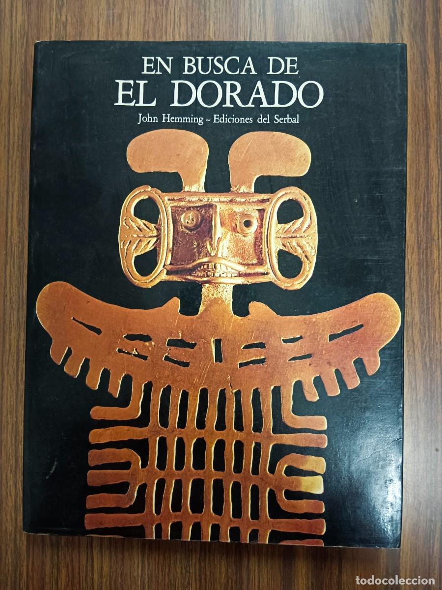 Libros de segunda mano: EN BUSCA DE EL DORADO - John Hemming - Foto 1