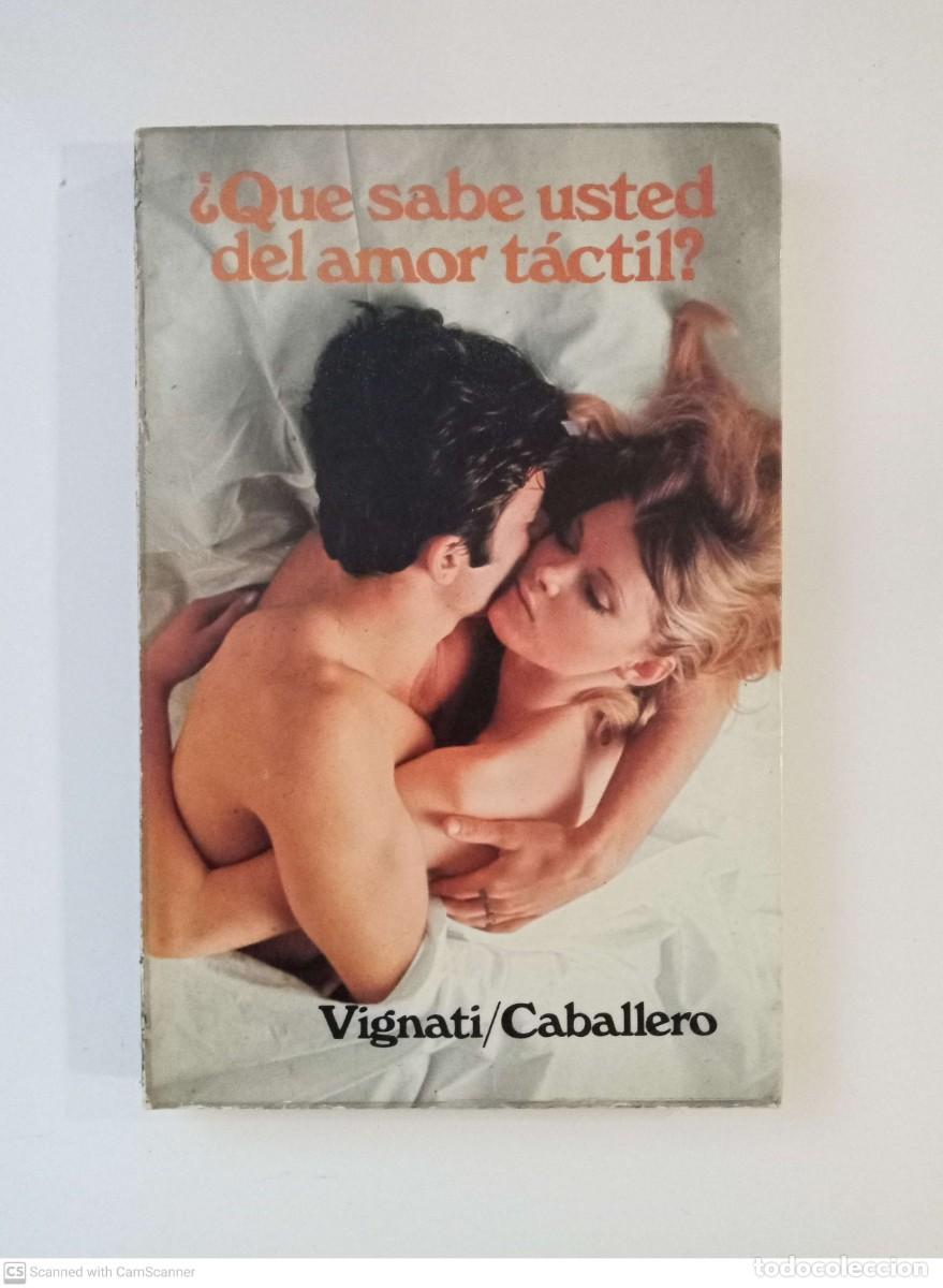 Libros de segunda mano: &iquest;Qu&eacute; sabe usted del amor t&aacute;ctil? [Vignati/Caballero] - Foto 1