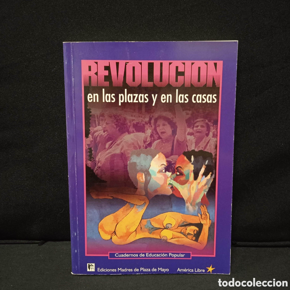 Libri di seconda mano: REVOLUCI&Oacute;N EN LAS PLAZAS Y EN LAS CASAS - VVAA - MADRES DE PLAZA DE MAYO 2004 #9160